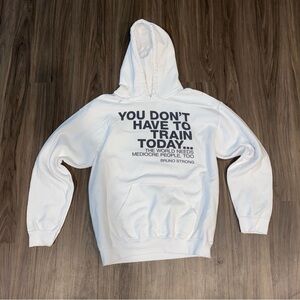 The Loyalist “You Don’t Have to Train Today” White Hoodie Men Size Medium
